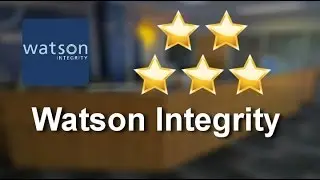 Watson Integrity  Incredible 5 Star Review by peter c.