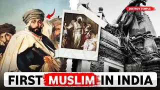 First Muslim In India | Real History Of Muhammad Bin Kasim