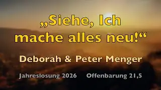 Siehe, Ich mache alles neu – Lied zur Jahreslosung 2026 mit Liedtext Kanon | Deborah & Peter Menger