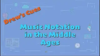 Music Notation in the Middle Ages Drew's Cues