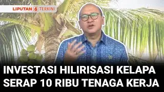 Dorong Investasi Hilirisasi Kelapa, Rosan Roeslani Sebut Ada Potensi Serap 10 Ribu Tenaga Kerja