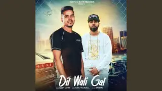 Dil Wali Gal