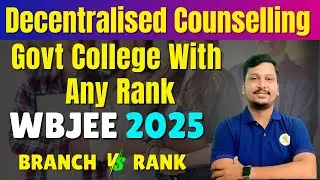 WBJEE Decentralised Counselling 2025 | Govt College Admission with Any Rank | Official Notice
