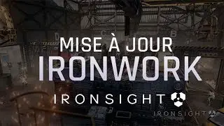 [IronSight] - MISE A JOUR : IRONWORK (FR)