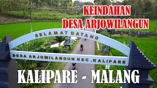 Menelusuri Keindahan Desa Arjowilangun - Kalipare - Malang - Jawa Timur.