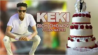 RICH CHOMPY - KEKI (official Audio)