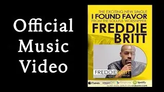 I Found Favor | Freddie Britt | Official Music Video