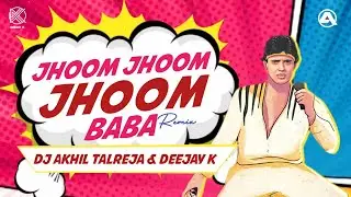 Jhoom Jhoom BaBa (Dance Dance) | Top Hindi 2021 DJ Remix | Tapori Video | DJ Akhil Talreja & DJ K
