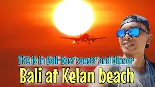 Tuban Bali - best sunset dinner next to the airport, you need to check this