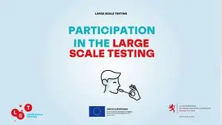 Participate in the Large Scale Testing