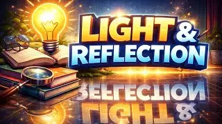 Light shadow and reflection class 6,7