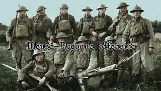 Meuse-Argonne offensive ~ WW1 Edit