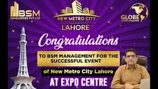 Congratulation to BSM Developers on Successful Pre Launch Event of New Metro City Lahore
