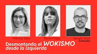 Desmontando el wokismo desde la izquierda