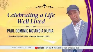 Celebrating a Life Well Lived Paul Dominic Ng'ang'a Kuria (CHURCH SERVICE)
