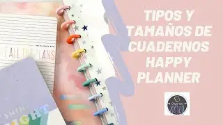 Tipos y tamaños de cuadernos Happy Planner