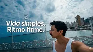 Vida simples. Ritmo firme.