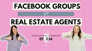 234: Facebook Groups for Real Estate Agents