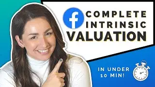Facebook Stock Valuation: A Complete Intrinsic Value Calculation in UNDER 10 MINUTES!