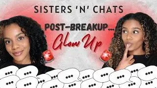 Post breakup glow up | EP 63