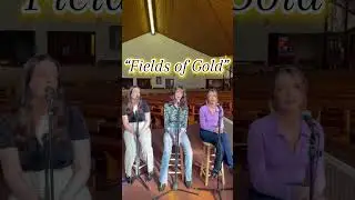 &ldquo;Fields of Gold&rdquo; (Eva Cassidy) The Ward Sisters
