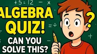 20 Algebra Math Quiz Questions with Answers | Test Your Algebra Skills