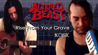 Altered Beast - Rise From Your Grave (FreePlay) Acoustic Cover
