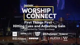 First Things First &ndash; Hitting Cues and Adjusting Gain presented by Travis Brockway
