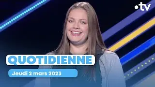 Emission Quotidienne du jeudi 2 mars 2023 - Questions pour un Champion