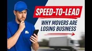 Speed-to-Lead: The #1 Reason Moving Companies Are Losing Business