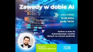 Zawody w dobie AI   Webinar 1  Python w erze AI  Automatyzacja i analiza danych na nowym