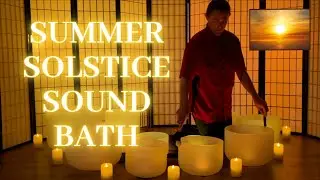 SUMMER SOLSTICE SOUND BATH: Crystal Singing Bowls | Honoring the Light Within | Meditation Music