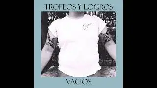Vac&iacute;os (Adelanto - Demo) - Trofeos y Logros