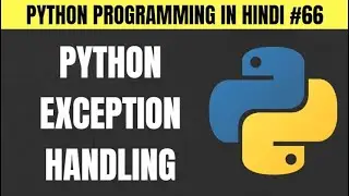 Python Exception Handling in Hindi | Handling Run Time Errors - Tutorial #66