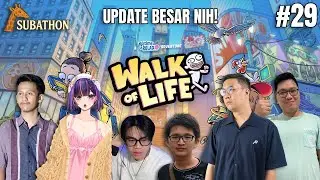 SUBATHON PART 29 - Walk of Life update banyak banget! Main ber-6!