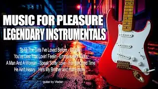 Legendary Instrumentals Music For Pleasure - Guitar by Vladan