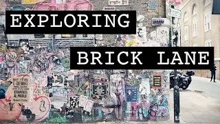 Exploring Brick Lane