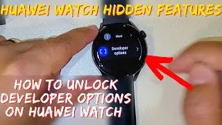 How to UNLOCK Developer Options on Huawei Watch - HIDDEN FEATURES on Huawei Watch3!!!