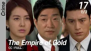 [CC/FULL] The Empire of Gold EP17 (1/3) | 황금의제국