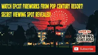 Watch Epcot Fireworks from Pop Century Resort! Secret Viewing Spot Revealed!