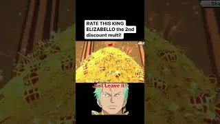 RATE THIS KING ELIZABELLO II ONE PIECE BOUNTY RUSH DISCOUNT MULTI