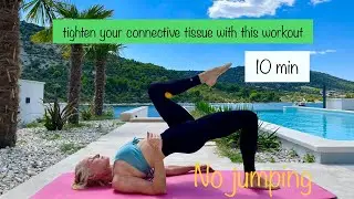 Tighten your connective tissue // workout for women over40