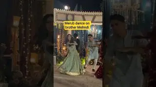 Merub Ali dance on brother Mehndi #shortsfeed #wedding #viral #love #shorts #trendingshorts #ytshort