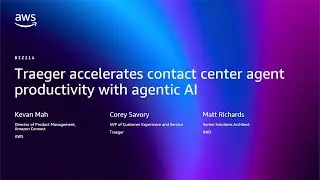 AWS re:Invent 2025 - Traeger accelerates contact center agent productivity with agentic AI (BIZ214)