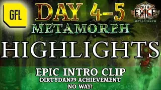 Path of Exile 3.9: METAMORPH DAY # 4-5 Highlights EPIC INTRO CLIP, DIRTYDAN79 ACHIEVEMENT