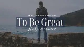 To Be Great