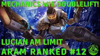 Mechanics wie Doublelift! Lucian am Limit Aram Ranked #12