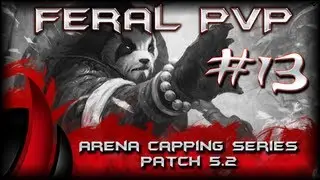 WoW Feral Druid MoP Patch 5.2 PvP: Arena 2v2 Capping #13 / Beastmaster Hunter - Feral