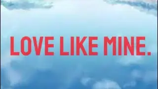 LOVE LIKE MINE || BakedBeans
