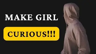 7 classy ways to make girls curious about you